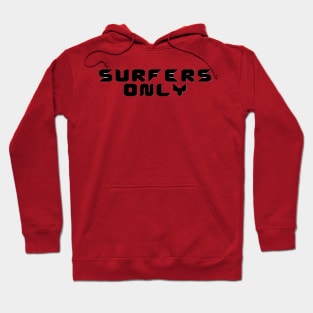 Surfers Only Hoodie